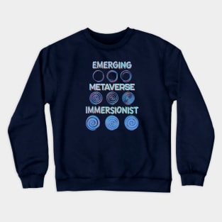 Emerging Metaverse Immersionist Crewneck Sweatshirt